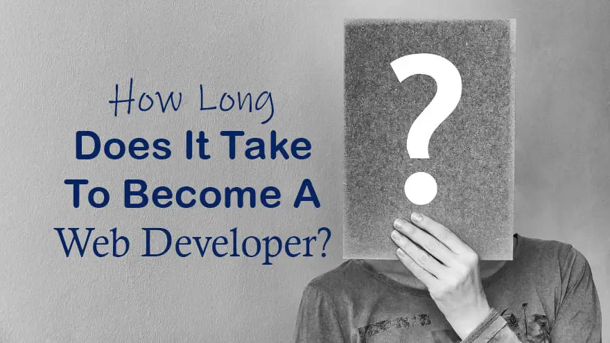 How Long Does It Take To Become A Web Developer?