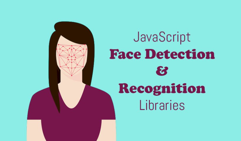JavaScript Face Detection And Recognition Libraries