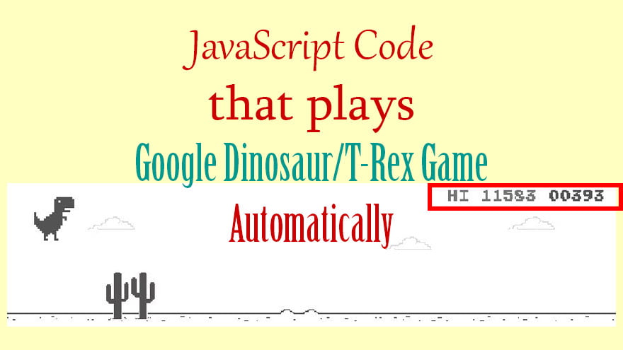 JavaScript Code Plays Google Dinosaur/T-Rex Game Automatically
