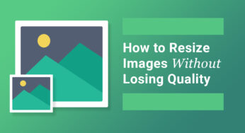 How to Resize Images Without Losing Quality
