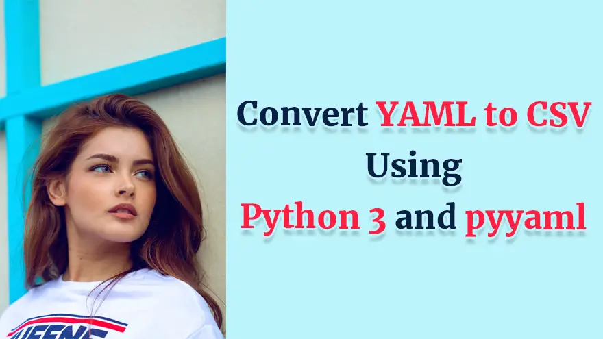 Convert YAML to CSV File Using Python 3 and pyyaml