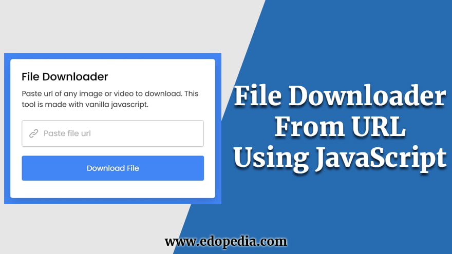 Build File Downloader From URL Using JavaScript HTML5 CSS3