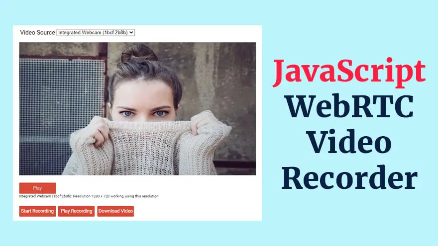 JavaScript WebRTC Video Recorder