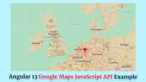 Angular 13 Google Maps JavaScript API Example - Edopedia