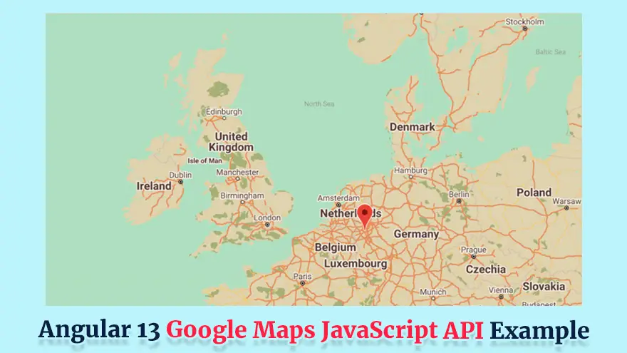 Angular 13 Google Maps JavaScript API Example