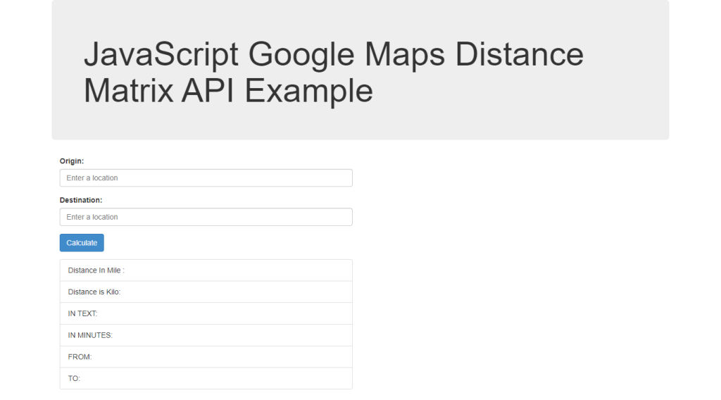 JavaScript Google Maps Distance Matrix API Example