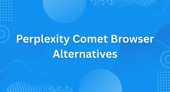 Perplexity Comet Browser Alternatives: 7 Best AI Browsers in 2025